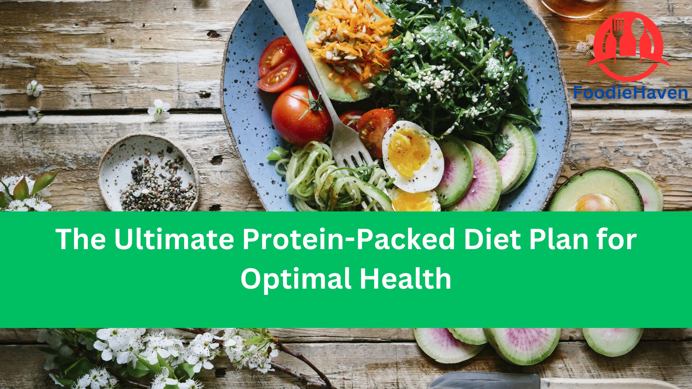 The Ultimate Protein-Packed Diet Plan for Optimal Health